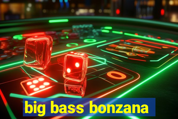 big bass bonzana