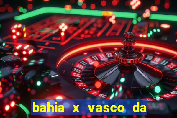 bahia x vasco da gama palpite