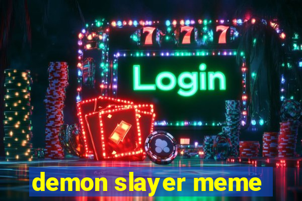 demon slayer meme