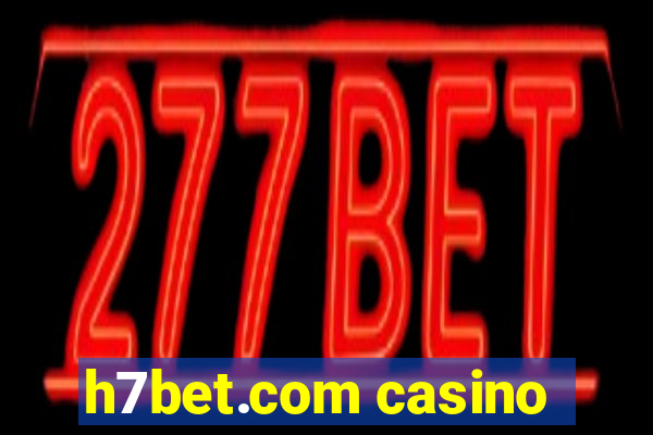 h7bet.com casino