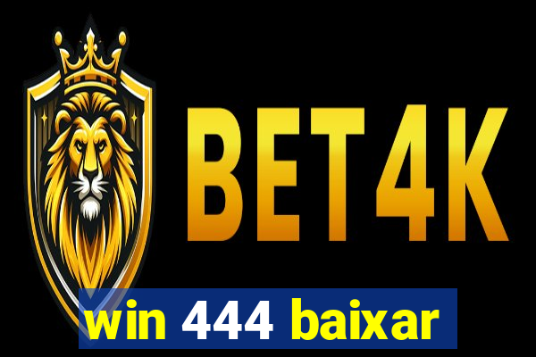 win 444 baixar