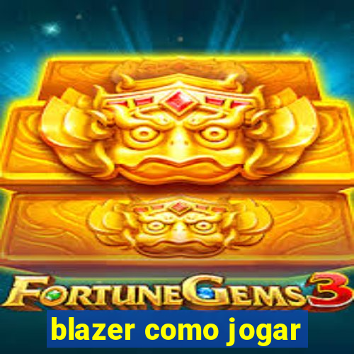 blazer como jogar