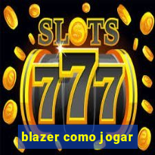 blazer como jogar