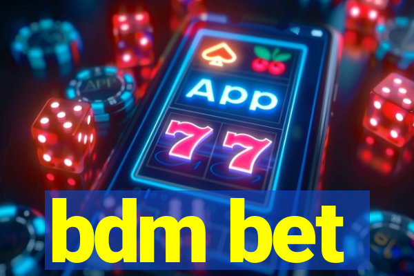 bdm bet