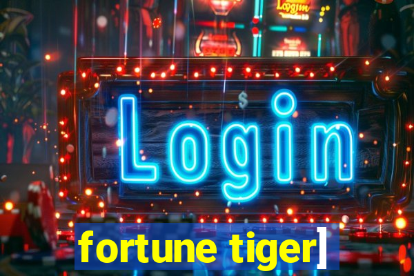 fortune tiger]