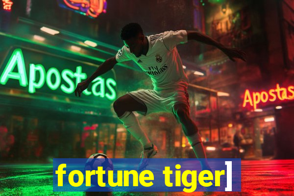 fortune tiger]