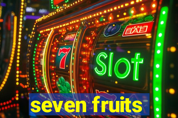 seven fruits