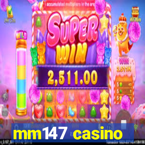 mm147 casino