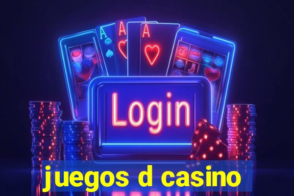 juegos d casino