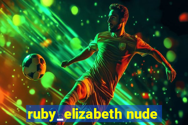 ruby_elizabeth nude