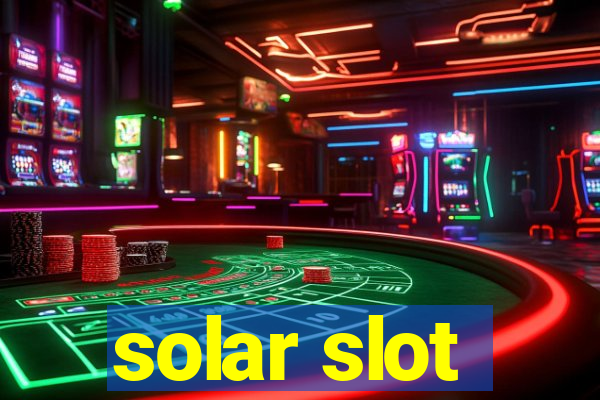 solar slot