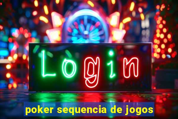 poker sequencia de jogos