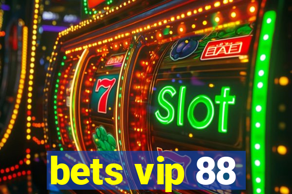 bets vip 88