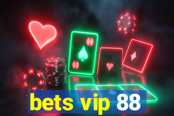 bets vip 88