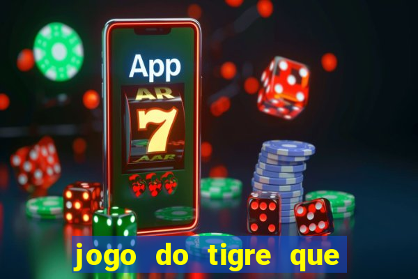 jogo do tigre que paga bem