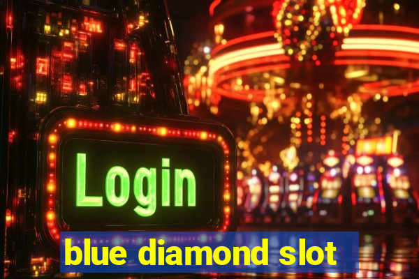 blue diamond slot