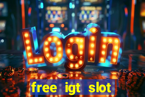 free igt slot games for fun