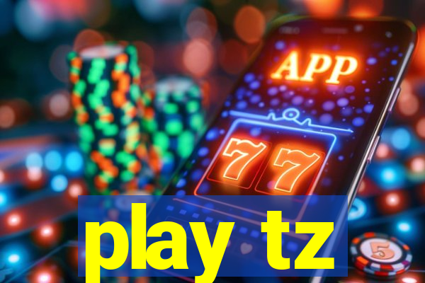 play tz