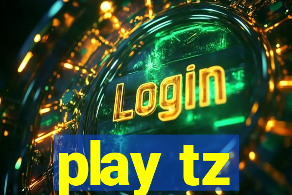 play tz