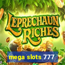 mega slots 777