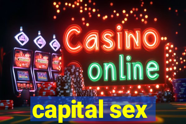 capital sex