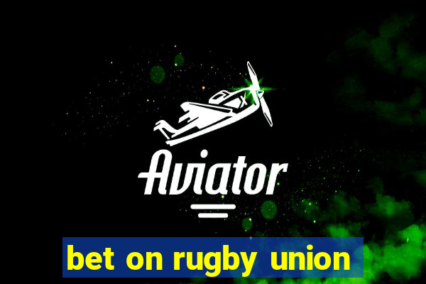 bet on rugby union