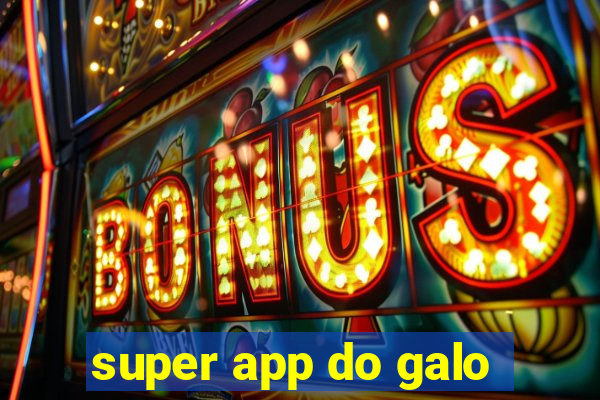 super app do galo