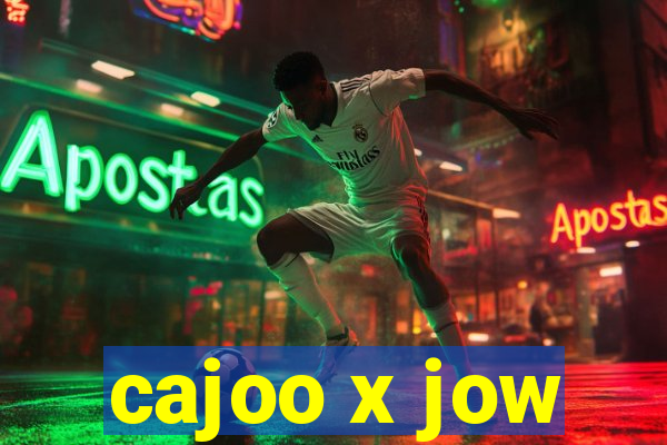 cajoo x jow