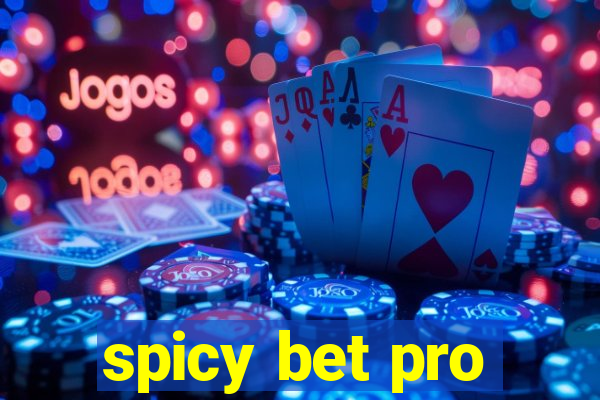 spicy bet pro