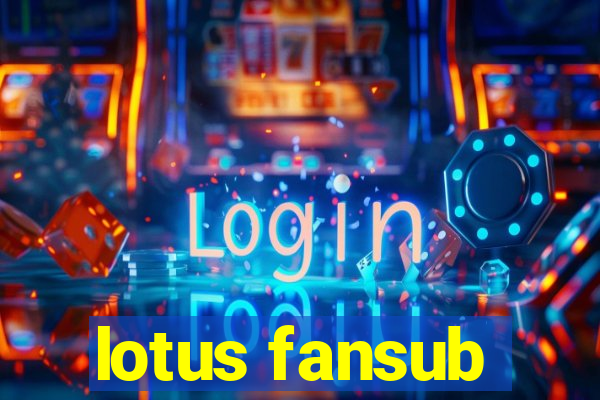 lotus fansub