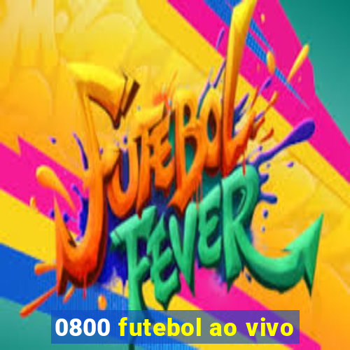 0800 futebol ao vivo