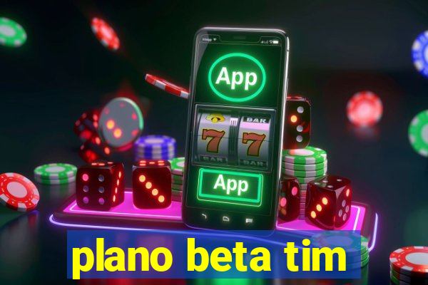 plano beta tim