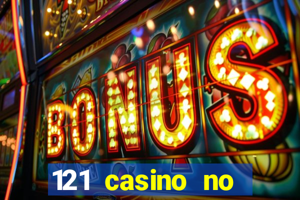 121 casino no deposit bonus