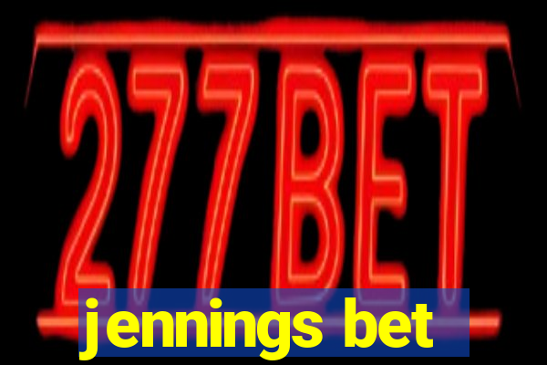 jennings bet