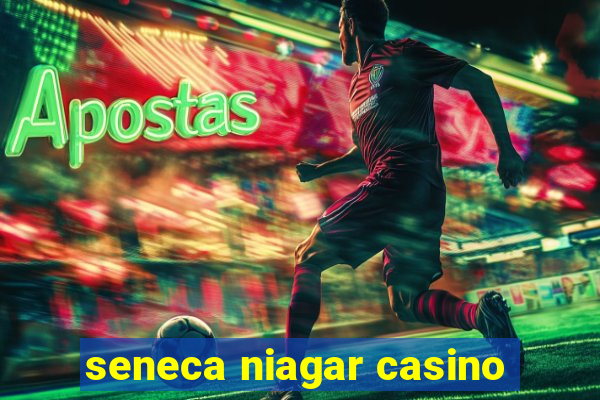 seneca niagar casino