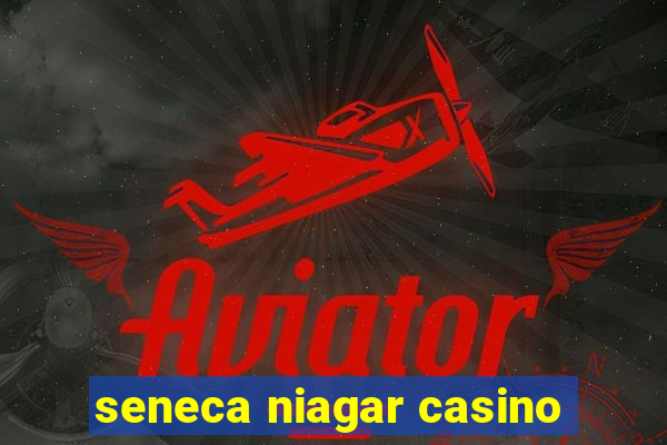 seneca niagar casino