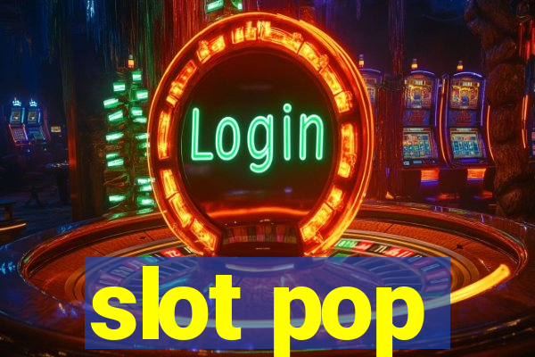 slot pop