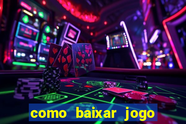 como baixar jogo do tigre