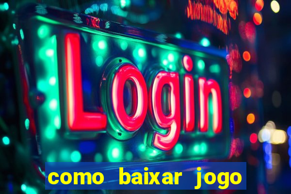 como baixar jogo do tigre