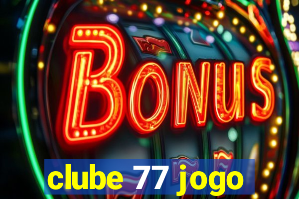 clube 77 jogo