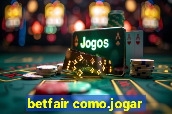 betfair como.jogar