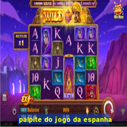 palpite do jogo da espanha