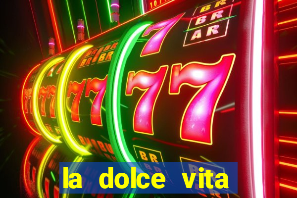 la dolce vita double rush slot