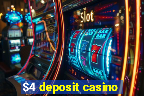 $4 deposit casino