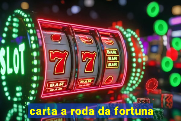 carta a roda da fortuna