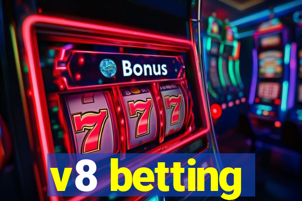 v8 betting