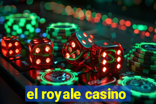 el royale casino