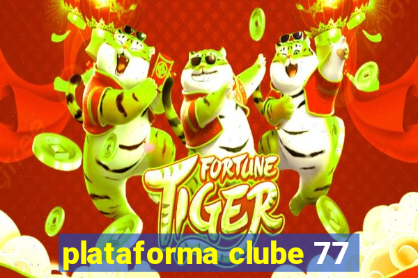 plataforma clube 77