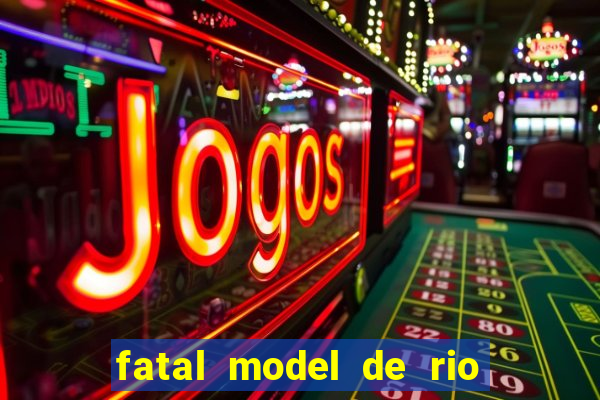 fatal model de rio claro sp