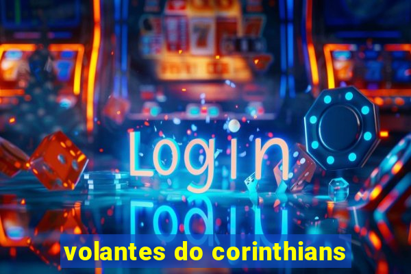 volantes do corinthians